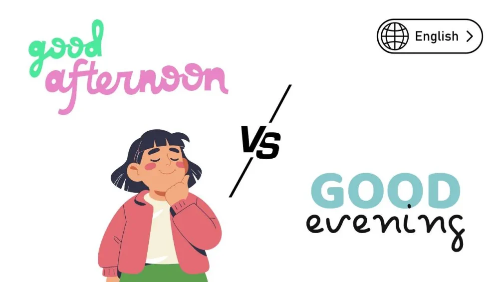 penggunaan good afternoon vs good evening yang tepat